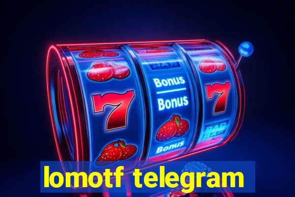 lomotf telegram